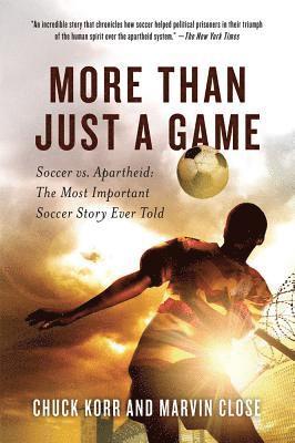 Chuck Korr, Marvin Close - More Than Just a Game: Soccer vs. Apartheid: The Most Important Soccer Story Ever Told, Häftad. Tillgänglighet: Lägg i varukorg