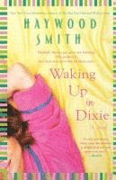 Haywood Smith - Waking Up in Dixie, Häftad