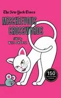 The New York Times Mischievous Crosswords: 150 Easy to Hard Puzzles