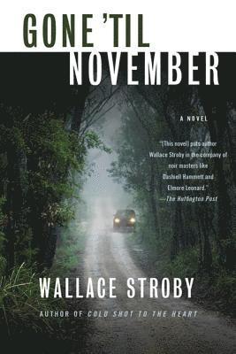 Wallace Stroby - Gone 'Til November, Häftad