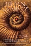 Titus Crow, Volume 1: The Burrowers Beneath; The Transition of Titus Crow