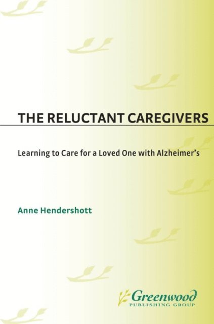 Anne Hendershott - Reluctant Caregivers, E-bok