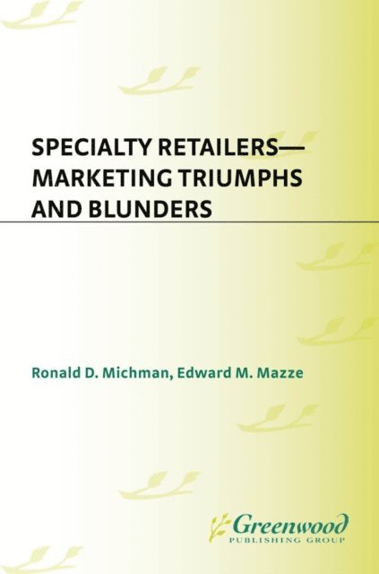 Ronald D. Michman, Edward M. Mazze - Specialty Retailers -- Marketing Triumphs and Blunders, E-bok. Tillgänglighet: Lägg i varukorg