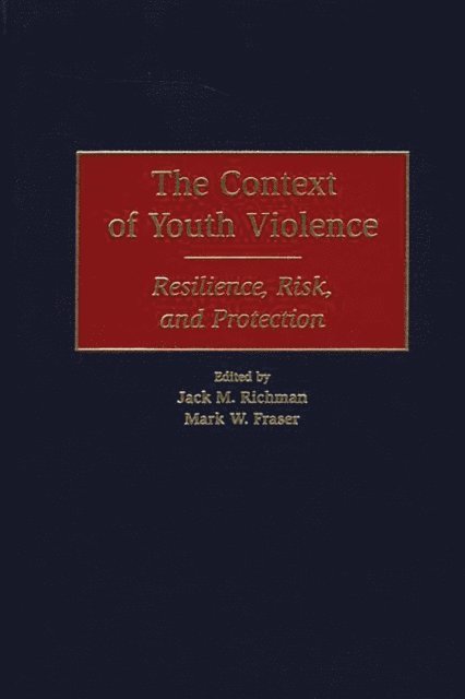 Mark W. Fraser, Jack Richman - Context of Youth Violence, E-bok