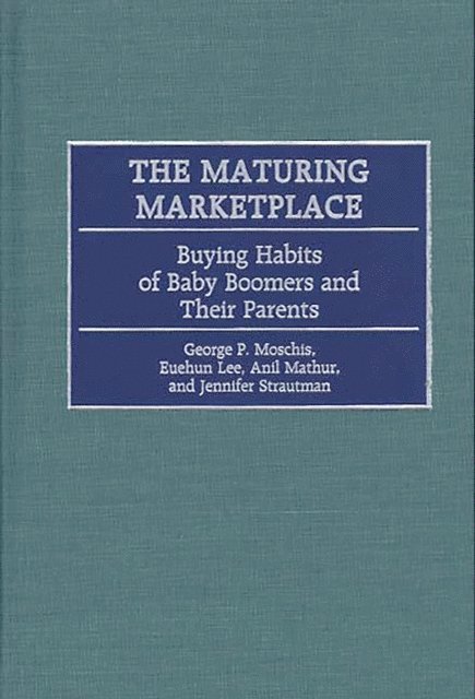 Euehun Lee, Anil Mathur, George Moschis, Jennifer Strautman - Maturing Marketplace, E-bok