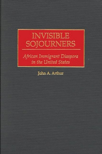 John A. Arthur - Invisible Sojourners, E-bok