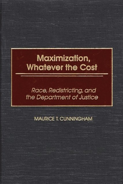 Maurice T. Cunningham - Maximization, Whatever the Cost, E-bok. Tillgänglighet: Lägg i varukorg