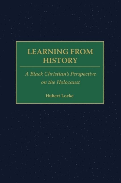 Hubert Locke - Learning from History, E-bok