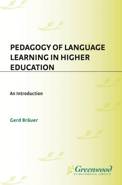 Gerd Bräuer - Pedagogy of Language Learning in Higher Education, E-bok