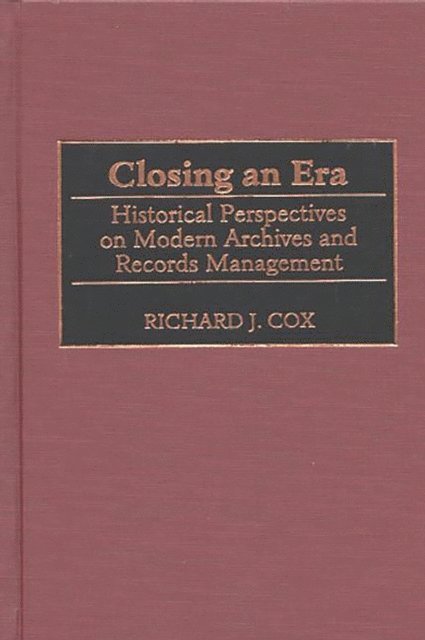 Richard J. Cox - Closing an Era, E-bok