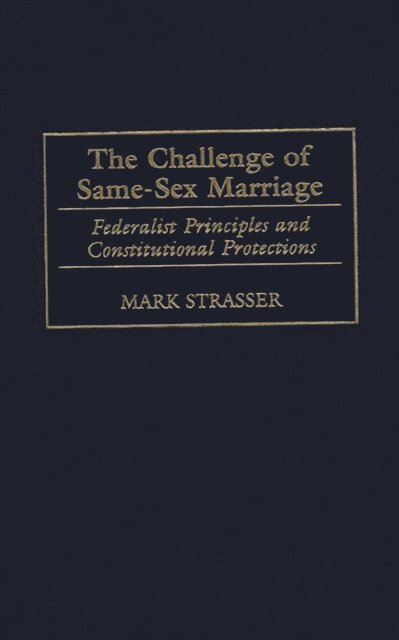 Mark Strasser - Challenge of Same-Sex Marriage, E-bok