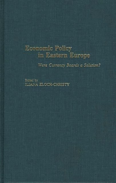 Iliana Zloch-Christy - Economic Policy in Eastern Europe, E-bok