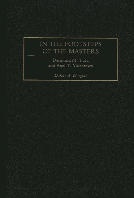 Dickson Mungazi - In the Footsteps of the Masters, E-bok