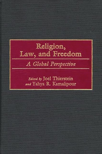 Yahya R. Kamalipour, Joel Thierstein - Religion, Law, and Freedom, E-bok