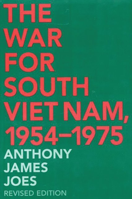 Anthony J. Joes - War for South Viet Nam, 1954-1975, E-bok