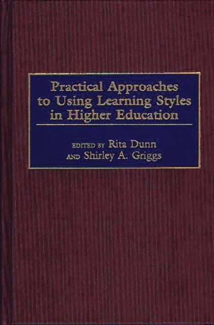 Rita Dunn, Shirley A. Griggs - Practical Approaches to Using Learning Styles in Higher Education, E-bok