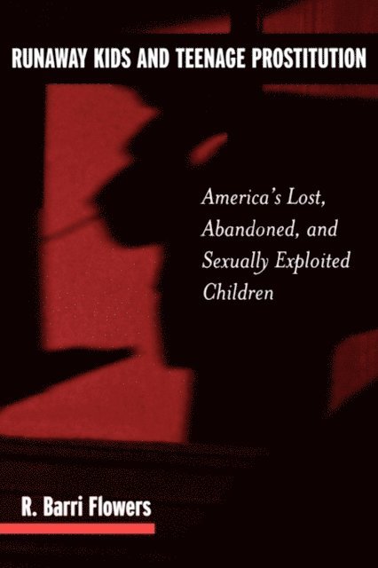 R. Barri Flowers - Runaway Kids and Teenage Prostitution, E-bok
