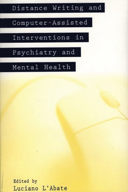 Luciano L'Abate - Distance Writing and Computer-Assisted Interventions in Psychiatry and Mental Health, E-bok
