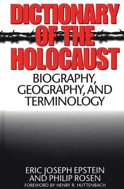 Eric J. Epstein, Philip Rosen - Dictionary of the Holocaust, E-bok