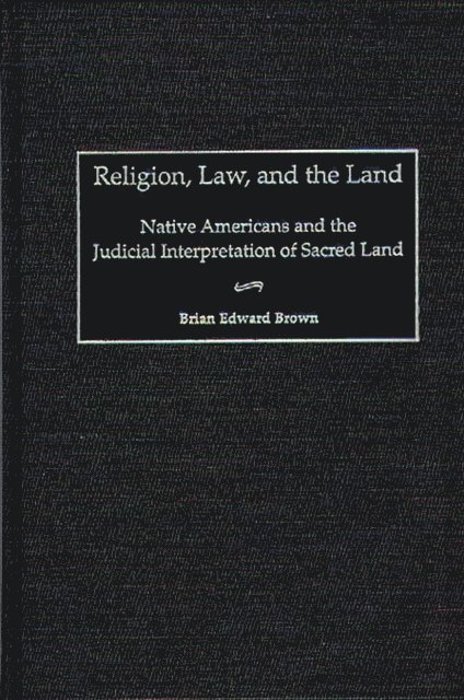 Brian E. Brown - Religion, Law, and the Land, E-bok