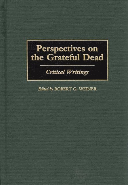 Robert G. Weiner - Perspectives on the Grateful Dead, E-bok