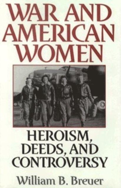 William B. Breuer - War and American Women, E-bok
