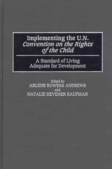 Arlene B. Andrews, Natalie Kaufman - Implementing the UN Convention on the Rights of the Child, E-bok