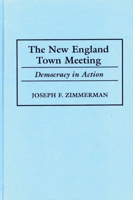 Joseph F. Zimmerman - New England Town Meeting, E-bok