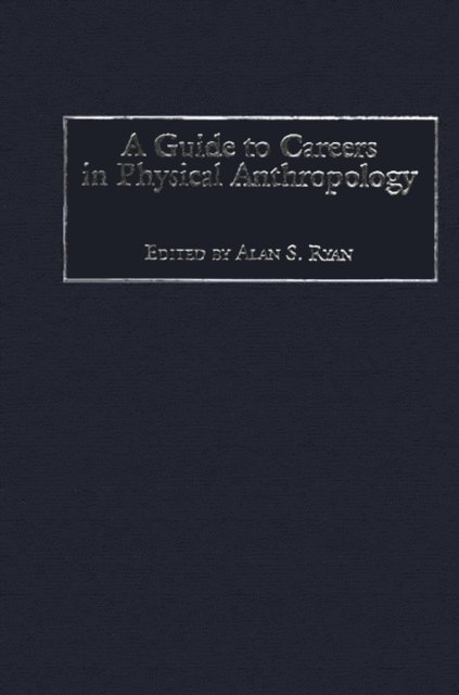 Alan S. Ryan - Guide to Careers in Physical Anthropology, E-bok