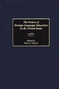 Future of Foreign Language Education in the United States