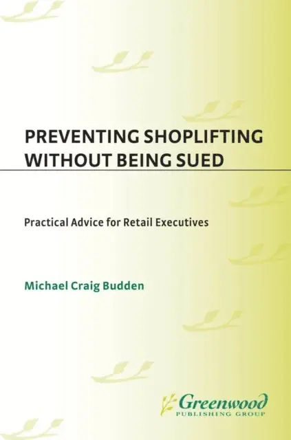 Michael C. Budden - Preventing Shoplifting Without Being Sued, E-bok. Tillgänglighet: Lägg i varukorg