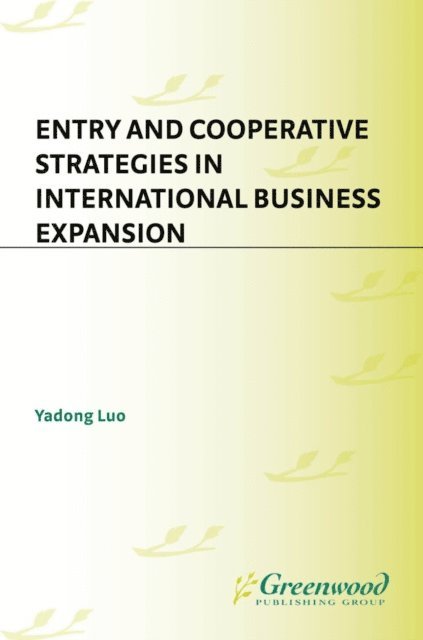 Yadong Luo - Entry and Cooperative Strategies in International Business Expansion, E-bok