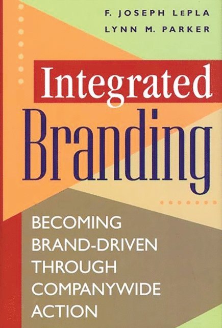 Joe LePla, Lynn Parker - Integrated Branding, E-bok