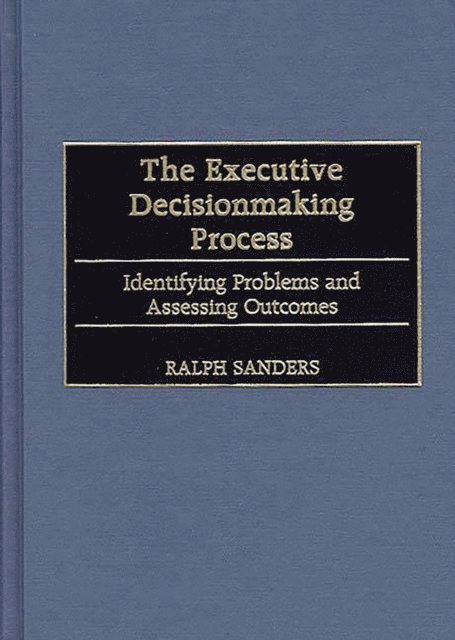 Ralph Sanders - Executive Decisionmaking Process, E-bok