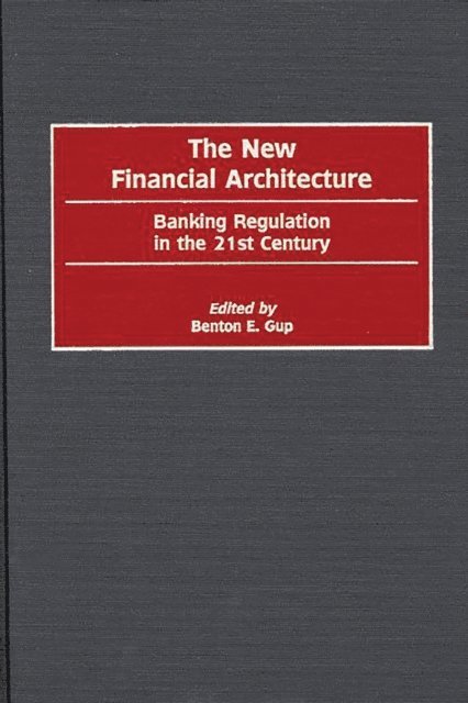 Benton E. Gup - New Financial Architecture, E-bok