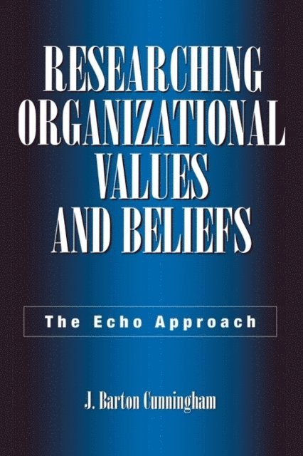 J. Barton Cunningham - Researching Organizational Values and Beliefs, E-bok