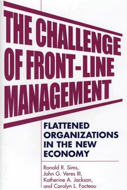 Carolyn L. Facteau, Katherine A. Jackson, Ronald R. Sims, John G. Veres - Challenge of Front-Line Management, E-bok