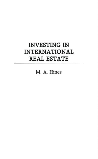 M. A. Hines - Investing in International Real Estate, E-bok