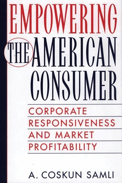 A. Coskun Samli - Empowering the American Consumer, E-bok