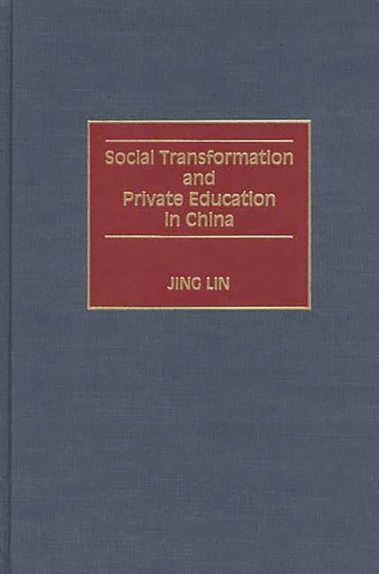 Jing Lin - Social Transformation and Private Education in China, E-bok