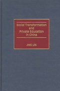 Social Transformation and Private Education in China