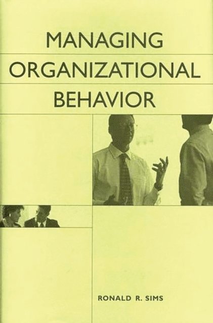Ronald R. Sims - Managing Organizational Behavior, E-bok