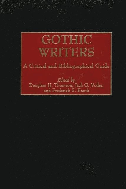 Douglass H. Thomson, Jack G. Voller, Frederick S. Frank - Gothic Writers, E-bok