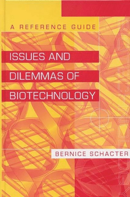 Bernice Z. Schacter - Issues and Dilemmas of Biotechnology, E-bok. Tillgänglighet: Lägg i varukorg