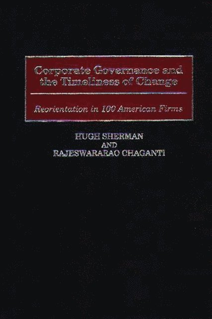 Rajeswarar S. Chaganti, Hugh D. Sherman - Corporate Governance and the Timeliness of Change, E-bok