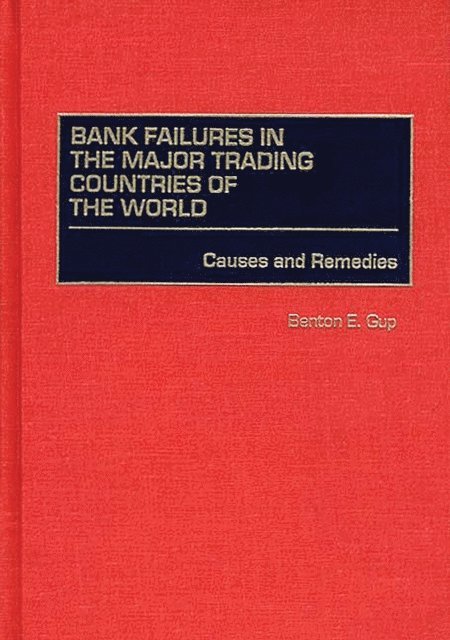 Benton E. Gup - Bank Failures in the Major Trading Countries of the World, E-bok