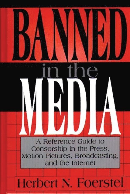 Herbert N. Foerstel - Banned in the Media, E-bok