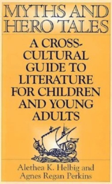 Agnes Regan Perkins - Myths and Hero Tales, E-bok