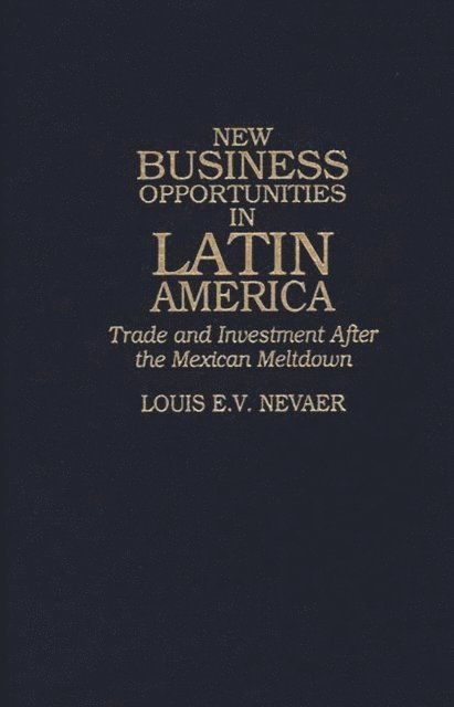 Louis E.V. Nevaer - New Business Opportunities in Latin America, E-bok
