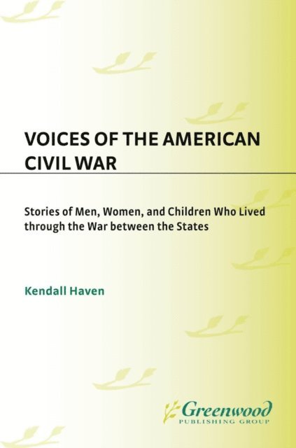 Kendall Haven - Voices of the American Civil War, E-bok